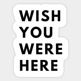 Wish You Were Here TShirt Sticker